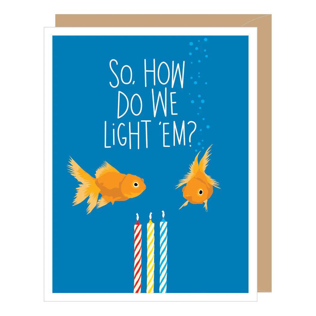 So, How Do We Light ' Em?